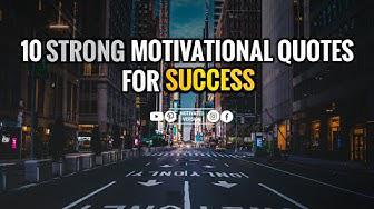 'Video thumbnail for 10 Strong Motivational Quotes For Success'