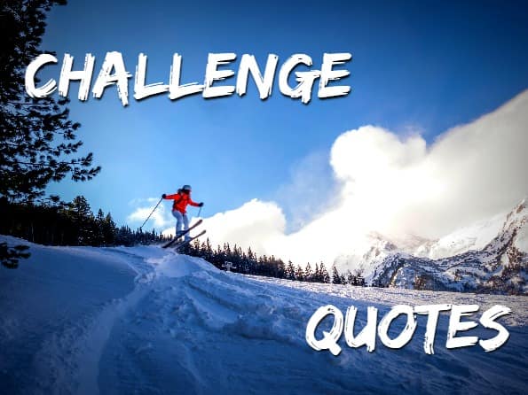 Challenge,quotes,skiing 