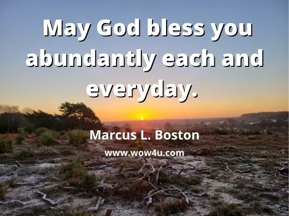 May God bless you abundantly each and everyday. Marcus L. Boston, Tainted Influence

