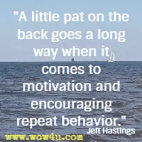 A little pat on the back goes a long way when it comes to motivation and encouraging repeat behavior. Jeff Hastings