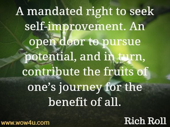 A mandated right to seek self-improvement. An open door to pursue potential, and in turn, contribute the fruits of one’s journey for the benefit of all. Rich Roll, Finding Ultra, hourney link to workout