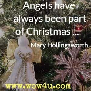 Angels have always been part of Christmas ... Mary Hollingsworth  