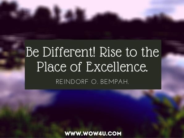 Be Different! Rise to the Place of Excellence. Reindorf O. Bempah. The Winning Mind