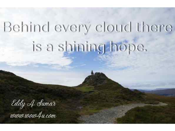 Behind every cloud there is a shining hope. Eddy A. Sumar, A Treasure Hunt with Otis: Acquiring the Wisdom Needed