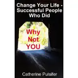 Change Your Life - Successful People Who Did