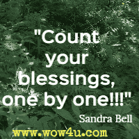 Count your blessings, one by one  Sandra Bell