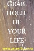 Grab hold of your life
