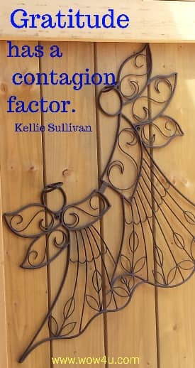 Gratitude has a contagion factor. 
 Kellie Sullivan