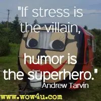 If stress is the villain, humor is the superhero. Andrew Tarvin