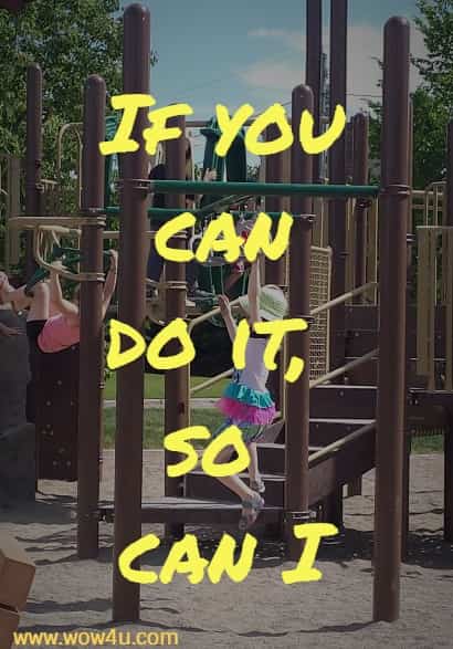 If you can do it, so can I