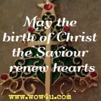 May the birth of Christ the Saviour renew hearts . . .