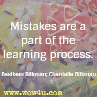 Mistakes are a part of the learning process. Bastiaan Blikman; Chantalle Blikman