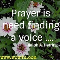 Prayer is need finding a voice ....Ralph A. Herring 