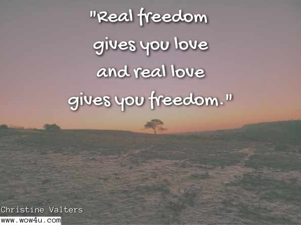 Real freedom gives you love and real love gives you freedom. Satya Narayana Sarma Rupenaguntla  