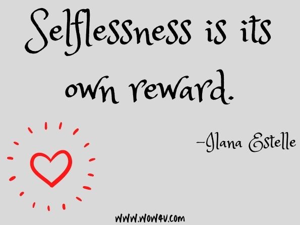 Selflessness is its own reward. Ilana Estelle, Spirituality, Healing and Me
