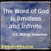 The Word of God is limitless and infinite. H.G. Bishop Youannes 