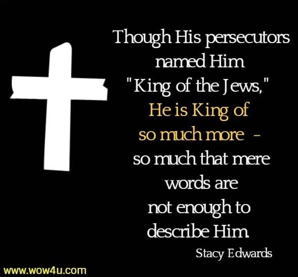 Though His persecutors named Him King of the Jews, 
Though His persecutors named Him 