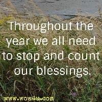 Throughout the year we all need to stop and count our blessings