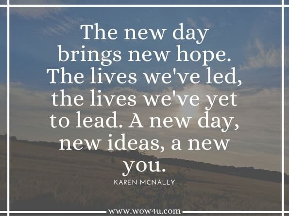 The new day brings new hope. The lives we've led, the lives we've yet to lead. A new day, new ideas, a new you.Karen McNally, ‎Jane Marcellus, ‎Teresa Forde. The Legacy of Mad Men 