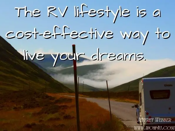 The RV lifestyle is a cost-effective way to live your dreams. Jeffrey Webber, RVing & Your Retirement Lifestyle