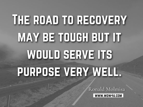 The road to recovery April be tough but it would serve its purpose very well. Ronald Molmisa, Lovestruck 