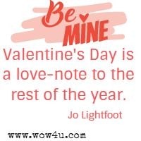 Valentine's Day is a love-note to the rest of the year. Jo Lightfoot 