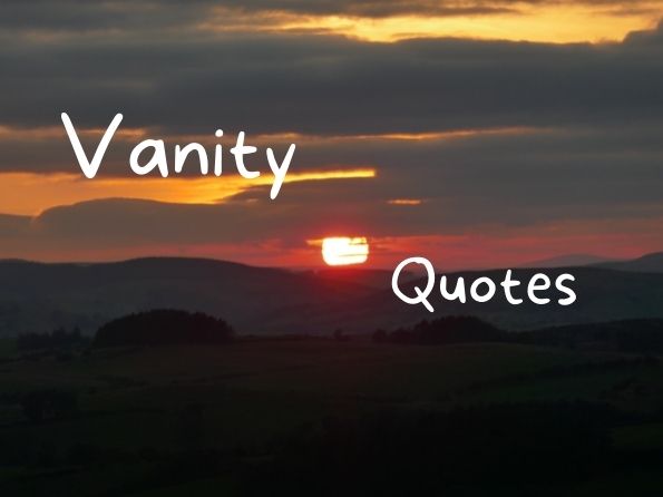 Vanity Quotes
