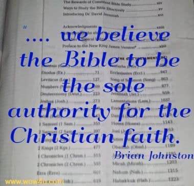 .... we believe the Bible to be the sole authority for the Christian faith. 
  Brian Johnston
