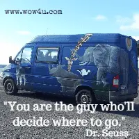You are the guy who'll decide where to go. Dr. Seuss 